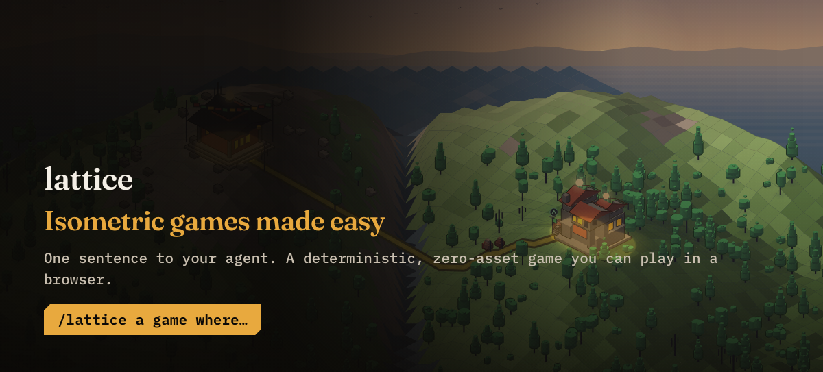 Lattice: An isometric game kit designed to be written by agents